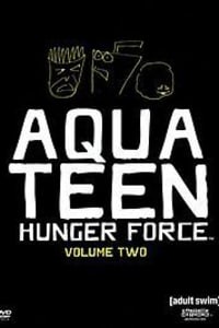 Aqua Teen Hunger Force - Season 2 Aqua Teen Hunger Force - Season 2