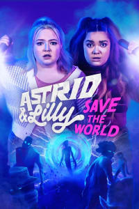 Astrid and Lilly Save the World - Season 1 Astrid and Lilly Save the World - Season 1