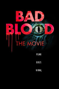 Bad Blood: The Movie Bad Blood: The Movie