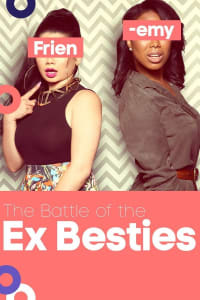 The Battle of the Ex Besties - Season 1 The Battle of the Ex Besties - Season 1