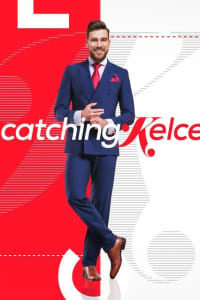 Catching Kelce - Season 1 Catching Kelce - Season 1
