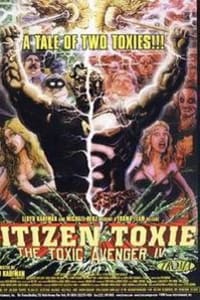 Citizen Toxie: The Toxic Avenger 4 Citizen Toxie: The Toxic Avenger 4