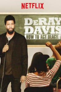 DeRay Davis: How to Act Black DeRay Davis: How to Act Black
