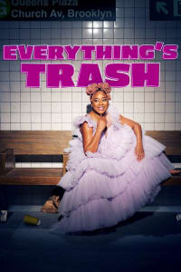 Everything's Trash - Season 1 Everything's Trash - Season 1