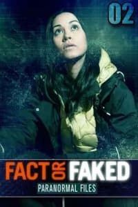 Fact or Faked Paranormal Files - Season 02 Fact or Faked Paranormal Files - Season 02