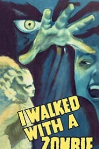 I Walked with a Zombie I Walked with a Zombie