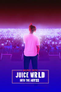 Juice WRLD: Into the Abyss Juice WRLD: Into the Abyss