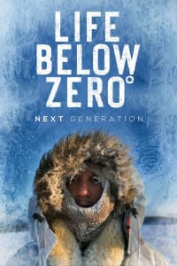 Life Below Zero: Next Generation - Season 4 Life Below Zero: Next Generation - Season 4
