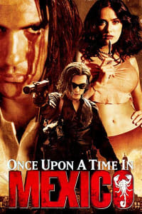 Once Upon A Time In Mexico Once Upon A Time In Mexico