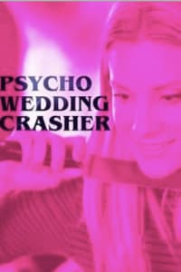 Psycho Wedding Crasher Psycho Wedding Crasher