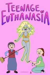 Teenage Euthanasia - Season 1 Teenage Euthanasia - Season 1