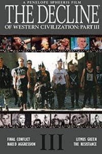 The Decline of Western Civilization Part 3 The Decline of Western Civilization Part 3