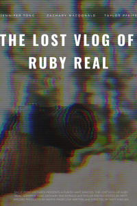 The Lost Vlog of Ruby Real The Lost Vlog of Ruby Real
