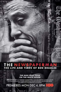 The Newspaperman: The Life and Times of Ben Bradlee The Newspaperman: The Life and Times of Ben Bradlee