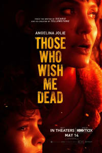 Those Who Wish Me Dead Those Who Wish Me Dead