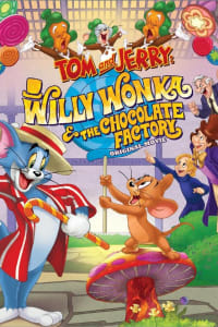 Tom and Jerry: Willy Wonka and the Chocolate Factory Tom and Jerry: Willy Wonka and the Chocolate Factory