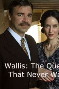 Wallis: The Queen That Never Was Wallis: The Queen That Never Was