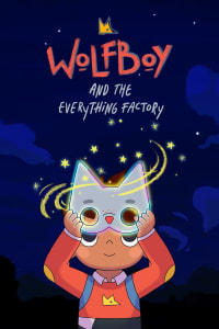Wolfboy and the Everything Factory - Season 1 Wolfboy and the Everything Factory - Season 1